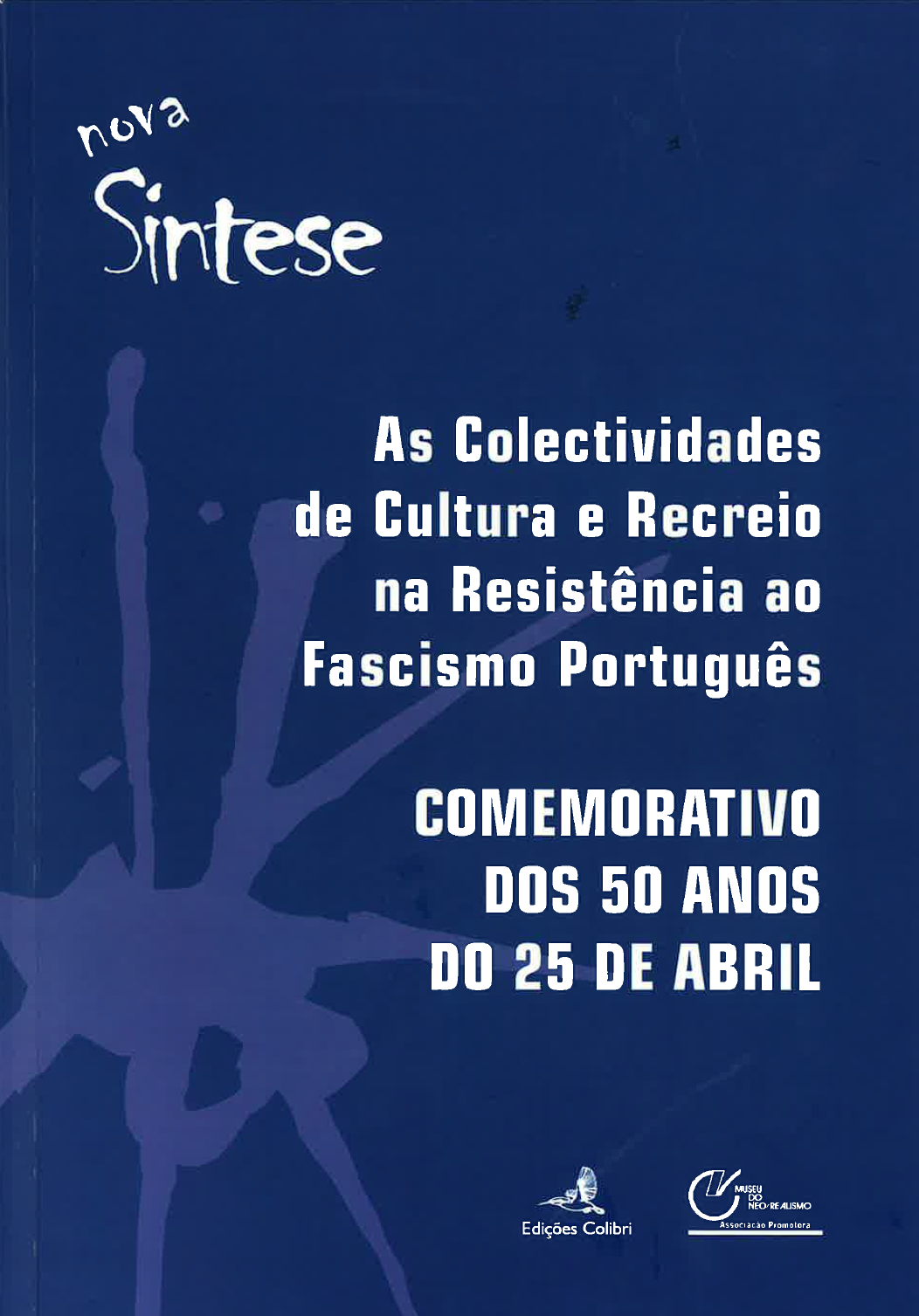 Apresentação do livro “As Coletividades de Cultura e Recreio na Resistência ao Fascismo Português...